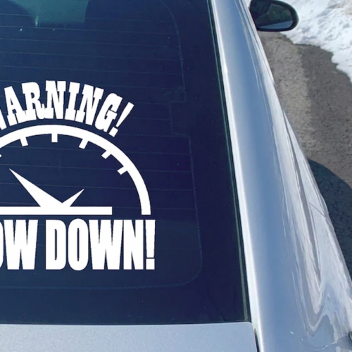 “Slow Down!” Funny Car Sticker
